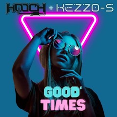 Hooch & Kezzo-S- Good Times  (master).wav