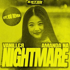 Vanill3r - Nightmare (ft. Amanda Na) [Dyl100 Remix]