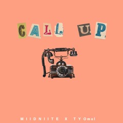 Call Up Ft TY Omol
