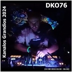 DKO76 @ Kanalos Grandios 2024 - 04:30 - 06:30 - [11-08-2024]