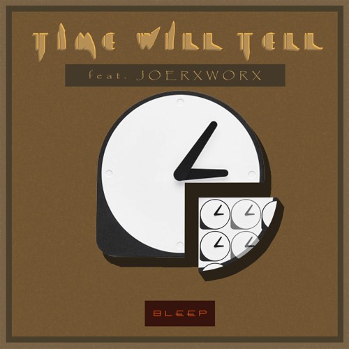 Time Will Tell feat. JOERXWORX