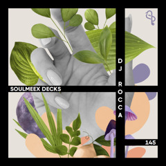 DJ Rocca - SOULMEEX DECKS 145
