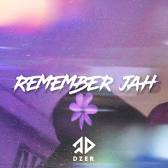 Remember Jah ( DZER Remix )