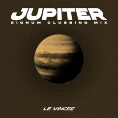 Le Vincee - Jupiter (Signum Clubbing Mix)