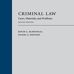 ACCESS [PDF EBOOK EPUB KINDLE] Criminal Law: Problems, Statutes, and Cases by  Kevin McMunigal &  Da