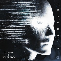 DAISLEY X WILFREDO - INSOMNIA [FREE DOWNLOAD]
