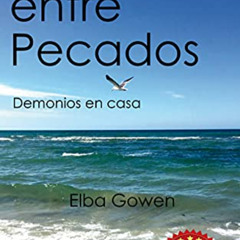 [FREE] EPUB 📙 Piedad entre Pecados: Demonios en Casa (Spanish Edition) by  Elba Gowe