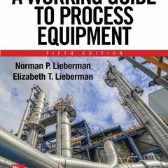 PDF/READ/  A Working Guide to Process Equipment, Fifth Edition