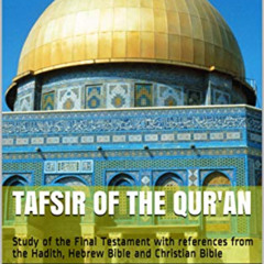 DOWNLOAD PDF 💕 Tafsir of the Qur'an: Study of the Final Testament with references fr