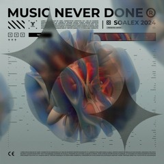 SOALEX - Music Never Done