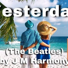 The Beatles - J M Harmony - Yesterday, By Niskens #zouklove