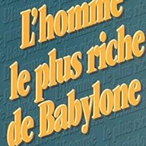 [Download] [epub]^^ L'homme le plus riche de Babylone PDF Ebook By  French Edition