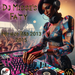 HIP HOP RNB 2013 2015 DJ Misse's Fa'ty