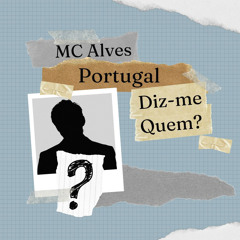 MC Alves Portugal - Diz - Me Quem