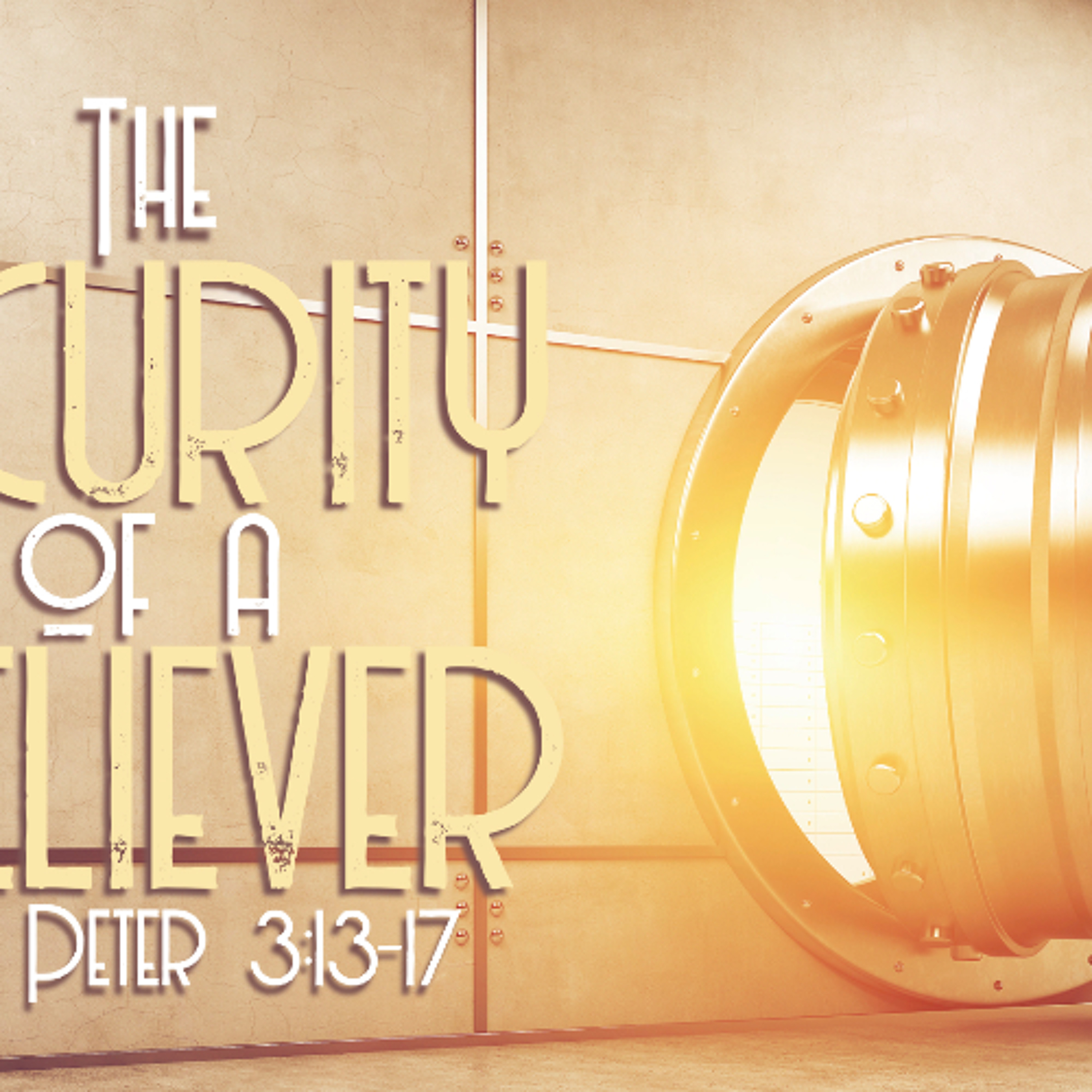 The Security of a Believer - 1 Peter 3-13-17 - Matthew Niemier episode artwork