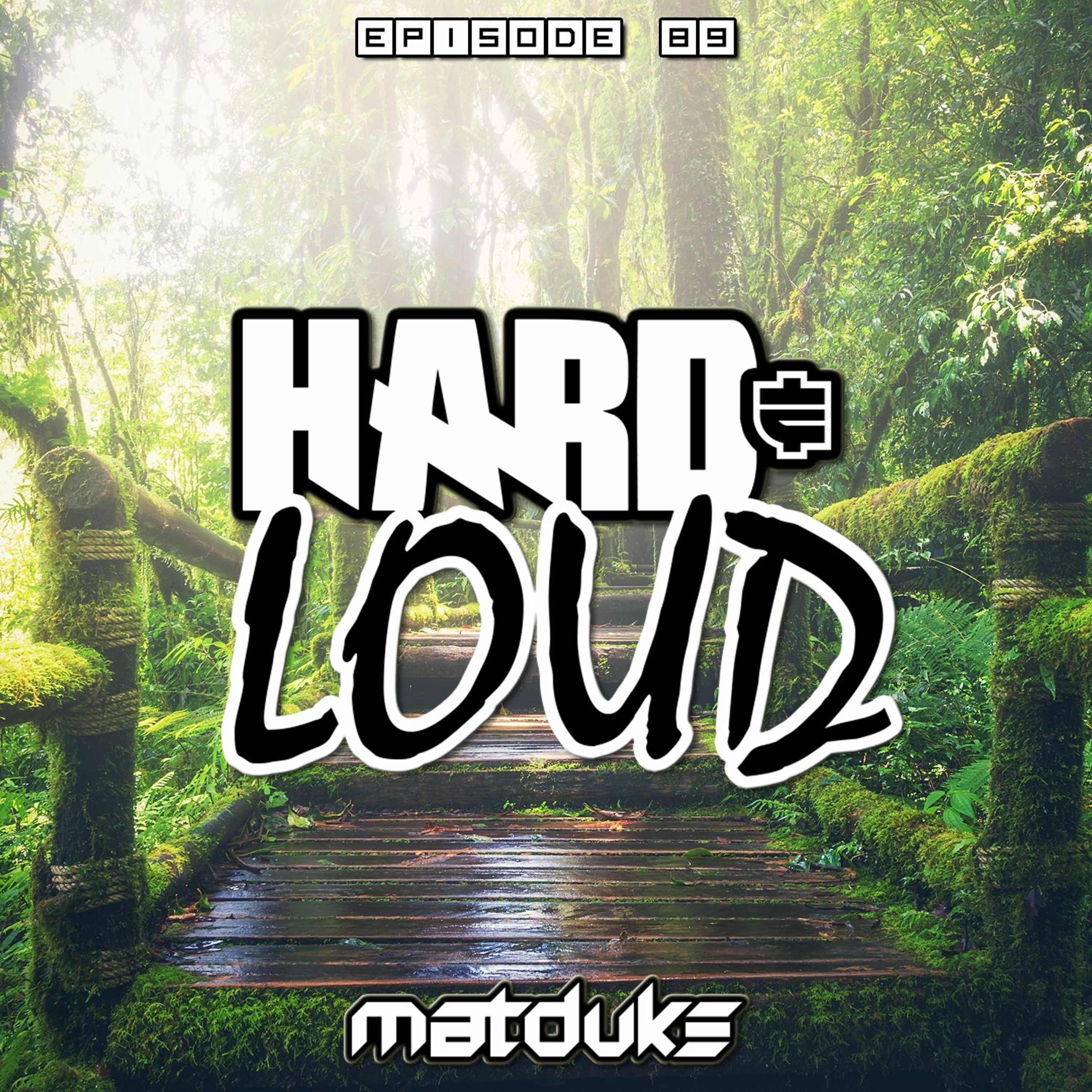 Matduke presents The Hard & Loud Podcast (Hardstyle, Happy Hardcore)