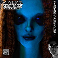 Fentanyl Zombies (Original Mix)