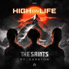 The Saints ft. Carston - High On Life (OUT NOW)