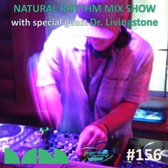 Natural Rhythm Mix Show ft.Dr Livingstone #156 Oct 24th 2020