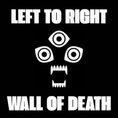 Left To Right X Wall Of Death (BULLBELLOW Mashup)