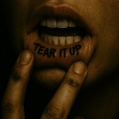 TEAR IT UP