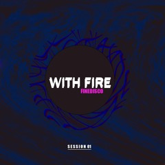 With Fire - Finedisco Session 001