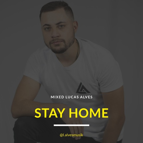 Stay Home #01 - Mixed Lucas Alves