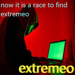 now it is a race to find extremeo