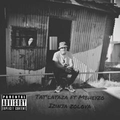 Tat'lataz ft Mbeyzo-Izinja Zolova.mp3