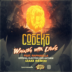 Walking With Lions (Official Electric Zoo Anthem) (ZAXX Remix) [feat. Raphaella]