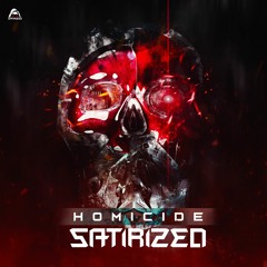 Satirized - Homicide ( FREE DOWNLOAD IN DESCRIPTION )