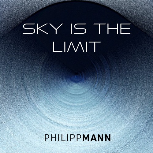 Philipp Mann - Sky Is The Limit (Original Mix)