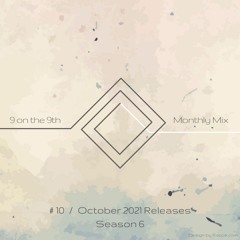 9 on the 9th SE06 #10 | October 2021 Releases | Mix & Playlist