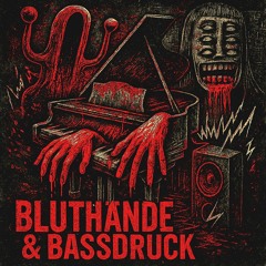 Bluthände & Bassdruck