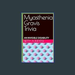$$EBOOK 📖 Myasthenia Gravis Trivia     Paperback – January 5, 2024 EBOOK