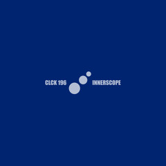 CLCK Podcast 196 | Innerscope