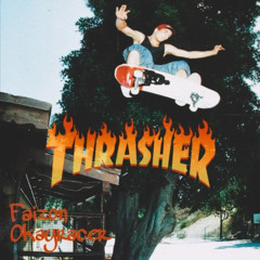 thrasher (feat. Okayracer)