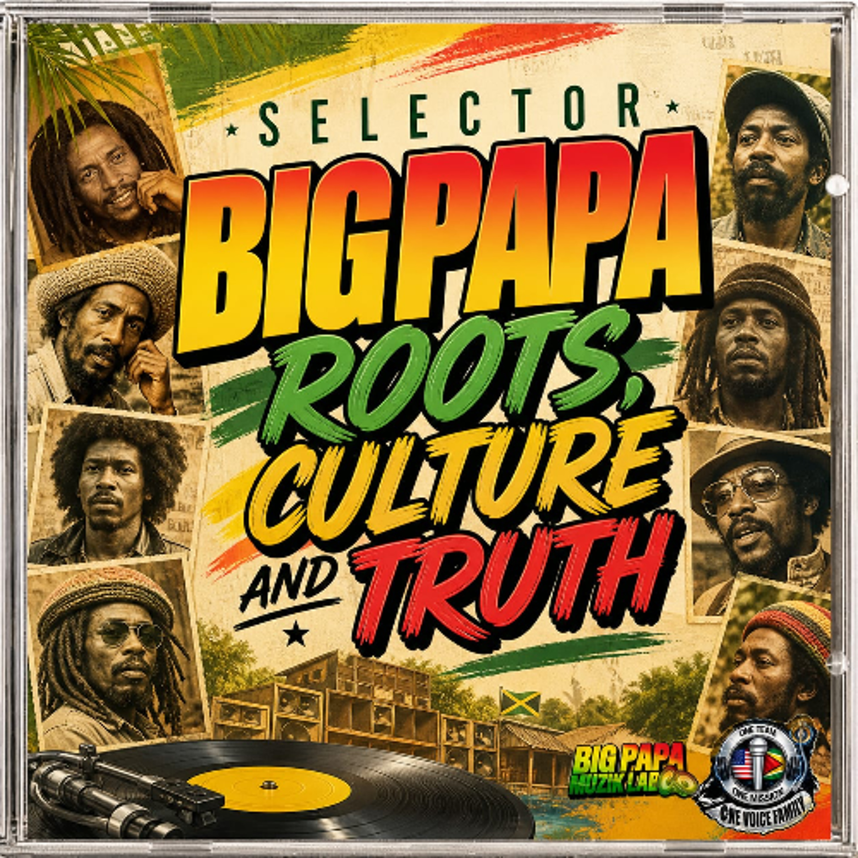 01 SELECTOR BIGPAPA ROOTS,CULTURE AND TRUTH