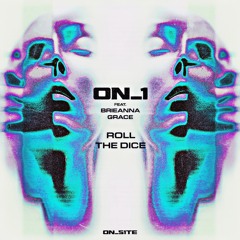 ON_1, Brieanna Grace - Roll The Dice