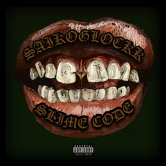 SAIKOGLOCKK - SLIME CODE (AUDIO)