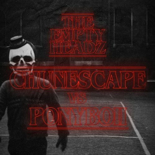 EmptyHeadz Vol. 72 CHUNESCAPE Vs. PONYBOII(WINNER: PONYBOII)
