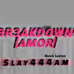 Amor (Breakdown!)-SLAY444AM Vol 4 (Official Track)(Beat Prod. King 80. Industries)