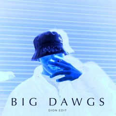 BIG DAWS - DION EDIT- TECH HOUSE