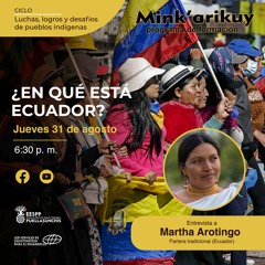 Minkàrikuy: Entrevista a Martha Arotingo