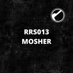 RRS013 | Mosher