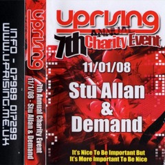 Stu Allan (RIP) & Demand - Uprising (7th Annual Charity Event) 11-01-08