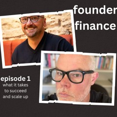 EPISODE 1 : WHAT IT TAKES TO SUCCEED AND SCALE UP