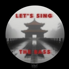 KTAUM - LET'S SING THE BASS