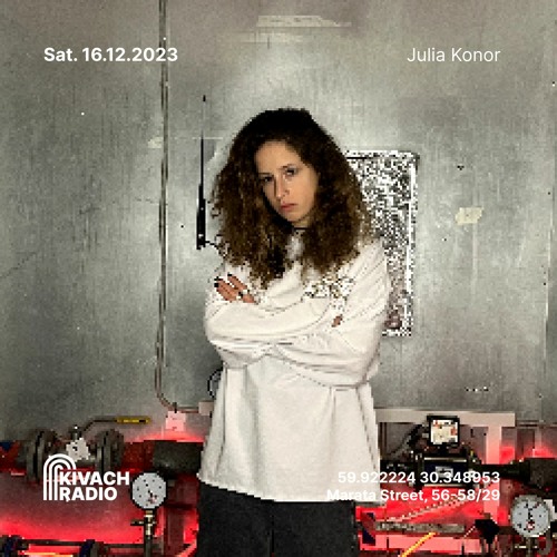 Julia Konor | Kivach Radio | 16.12.23