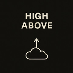 High Above